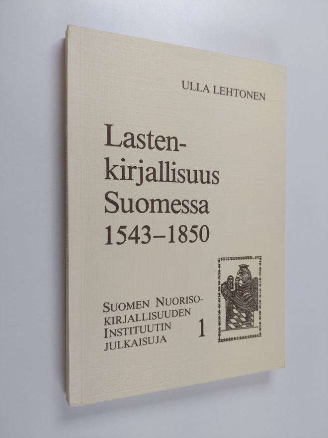 Ulla Lehtonen : Lastenkirjallisuus Suomessa 1543-1850 : k...