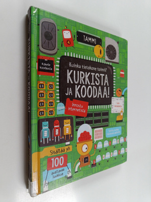 Rosie Dickins : Kurkista ja koodaa! : kuinka tietokone to...