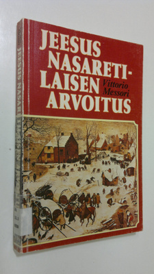 Vittorio Messori : Jeesus Nasaretilaisen arvoitus