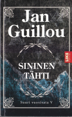 Jan Guillou: Suuri vuosisata 5 Sininen tähti (pokkari)