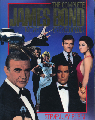 STEVEN JAY RUBIN The Complete James Bond Movie Encyclopedia