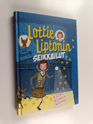 Dan Metcalf : Lottie Liptonin seikkailut : Kairo-kissan k...