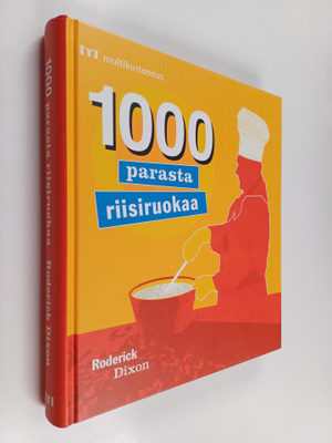 Roderick Dixon : 1000 parasta riisiruokaa