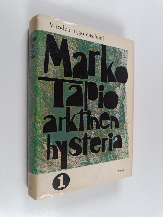 Marko Tapio : Arktinen hysteria 1 : vuoden 1939 ensilumi