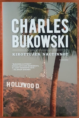 Charles Bukowski: Kirottujen nautinnot