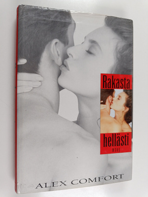 Alex Comfort : Rakasta hellästi