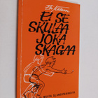 Erkki Mattsson : Ei se skulaa joka skagaa ja muita slangi... - pikkukuva 1