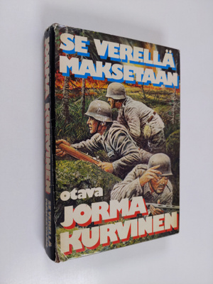 Jorma Kurvinen : Se verellä maksetaan