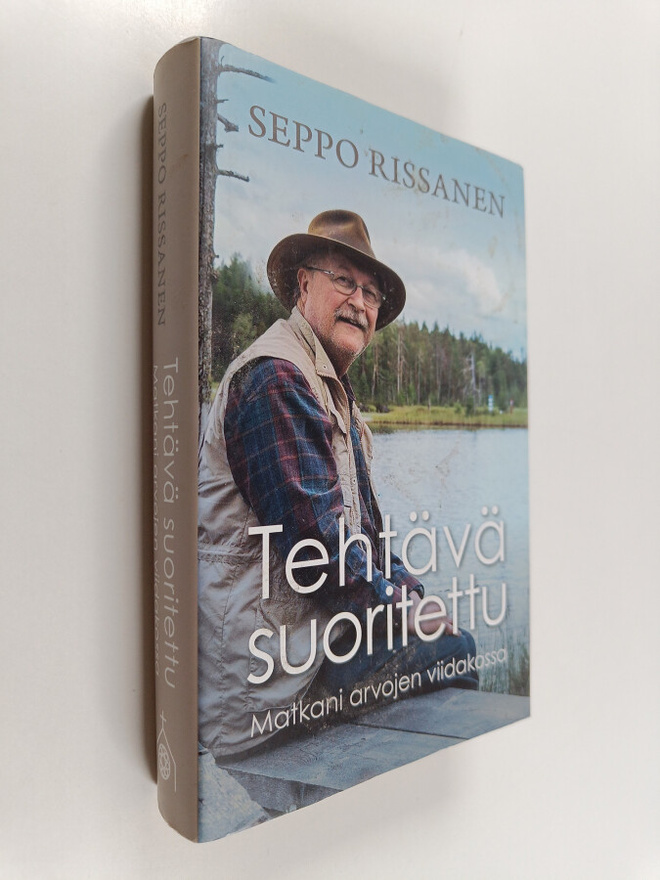 Seppo Rissanen : Tehtävä suoritettu : matkani arvojen vii...