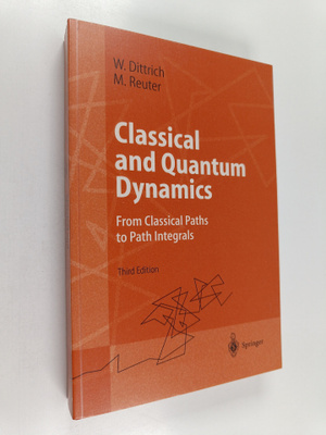 Walter Dittrich : Classical and quantum dynamics : from c...