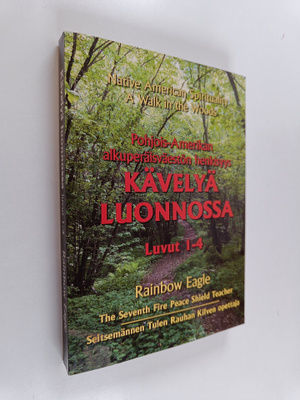 Rainbow Eagle : Kävelyä luonnossa : Pohjois-Amerikan alku...