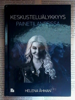 Helena Åhman - Keskusteluälykkyys painetilanteissa (sid.)