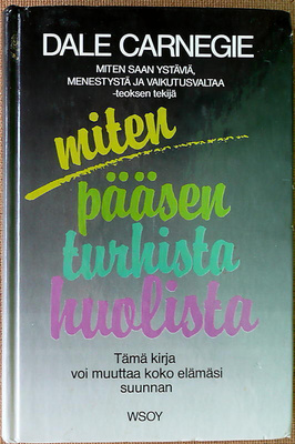 Dale Carnegie: Miten pääsen turhista huolista (1992)
