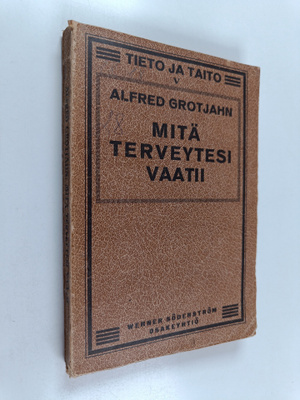 Alfred Grotjahn : Mitä terveytesi vaatii