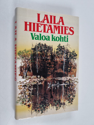 Laila Hietamies : Valoa kohti