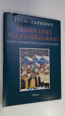 Pirkko Jauhiainen : Rastavasta syysmiikkulaan : lapsuuden...
