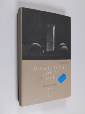 Eila Kaustia : Maailmaa joka oli : valitut runot 1973-1993
