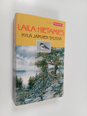 Laila Hietamies : Kylä järvien sylissä : romaani