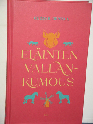 George Orwell : ELÄINTEN VALLANKUMOUS
