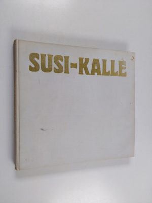 Paavo Noponen : Susi Kalle : Koillismaa (signeerattu)