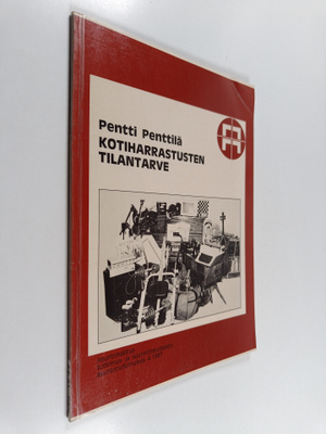 Pentti Penttilä : Kotiharrastusten tilantarve