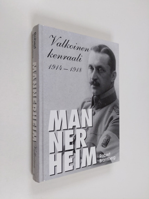 Robert Brantberg : Mannerheim : valkoinen kenraali 1914-1918