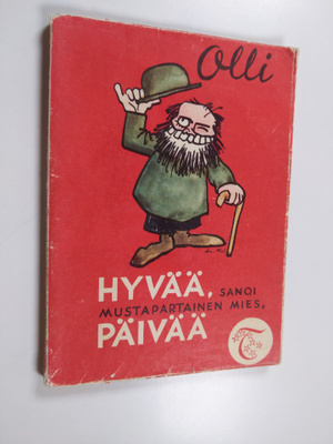 Olli : Hyvää, sanoi mustapartainen mies, päivää : 25 must...