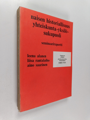 Naisen historiallisuus : yhteiskunta, yksilö, sukupuoli :...