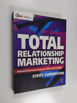 Evert Gummesson : Total relationship marketing : from the...