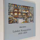 Mika Bohm : Lahden Kauppaklubi 1919-2019 - pikkukuva 1