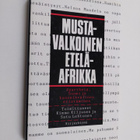 Mustavalkoinen Etelä-Afrikka : apartheid, Suomi ja kansai... - pikkukuva 1