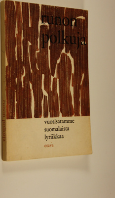 Kauko Haahtela : Runon polkuja : vuosisatamme suomalaista...