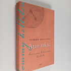 Tommy Hellsten : Ajan takaa : kauemmas katsomisen taidosta - pikkukuva 1