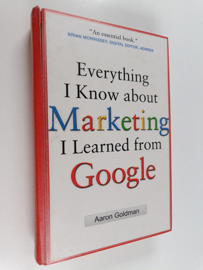 Aaron Goldman : Everything I know about marketing I learn...