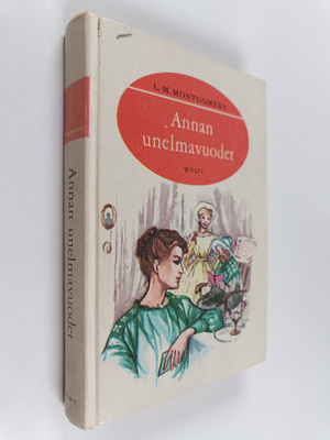L. M. Montgomery : Annan unelmavuodet