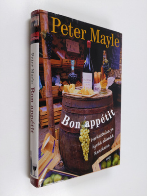 Peter Mayle : Bon appetit : herkuttelua ja hyvää elämää R...
