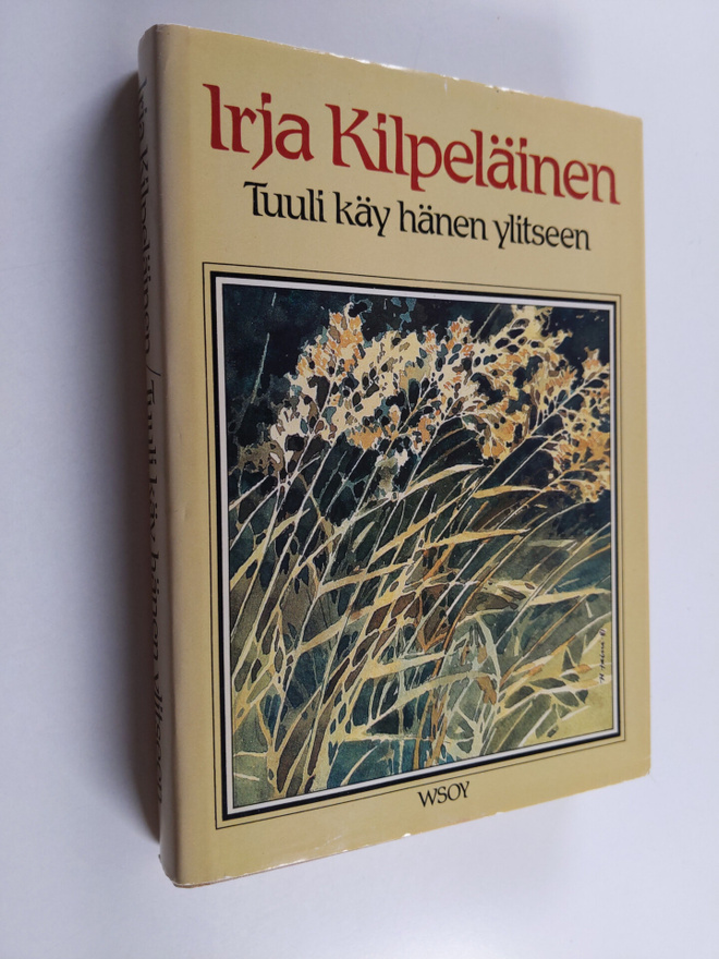 Irja Kilpeläinen : Tuuli käy hänen ylitseen