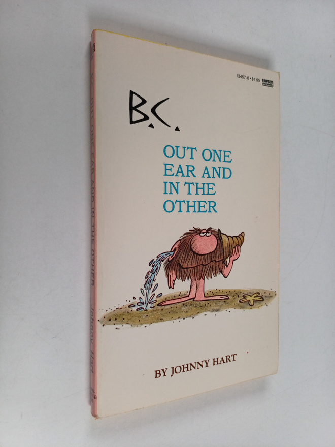 Johnny Hart : B. C. : Out One Ear and in the Other