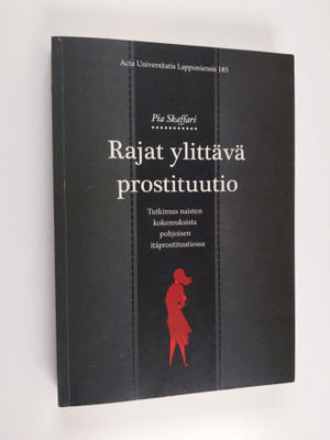 Pia Skaffari : Rajat ylittävä prostituutio : tutkimus nai...