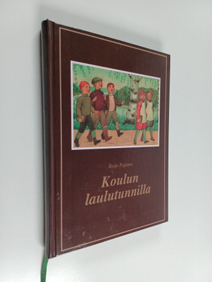 Reijo Pajamo : Koulun laulutunnilla : tietoa vanhoista ko...