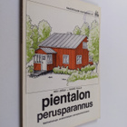 Heli Juola : Pientalon perusparannus : malliratkaisuja om... - pikkukuva 1