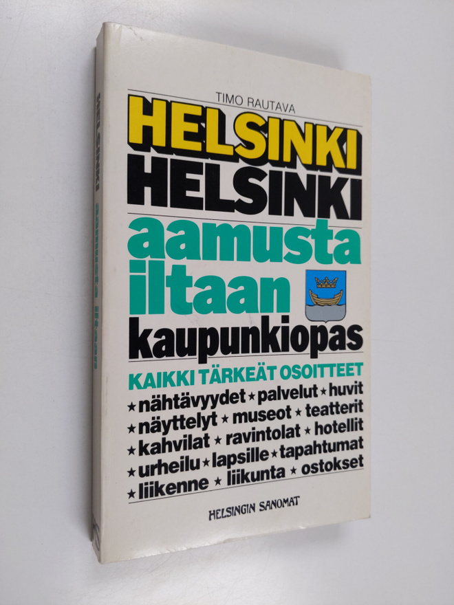Timo Rautava : Helsinki : Helsinki aamusta iltaan : kaupu...