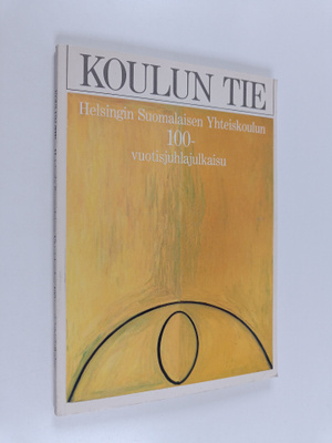 Kirsti (toim.) Mäkinen : Koulun tie : Helsingin suomalais...