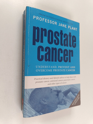 Jane Plant : Prostate Cancer - Understand, Prevent and Ov...