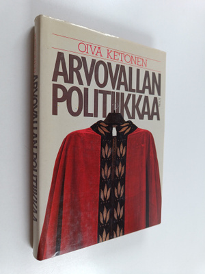 Oiva Ketonen : Arvovallan politiikkaa : suomalainen korke...