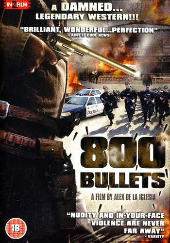 800 bullets (2002) de la Iglesia. toiminta spagetti western