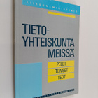 Tietoyhteiskunta meissä : pelot, toiveet, teot - pikkukuva 1