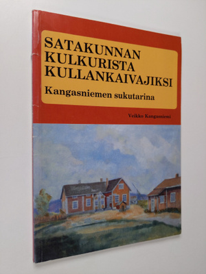 Veikko Kangasniemi : Satakunnan kulkurista kullankaivajik...