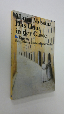 Maria Messina : Das Haus in der Gasse : Roman