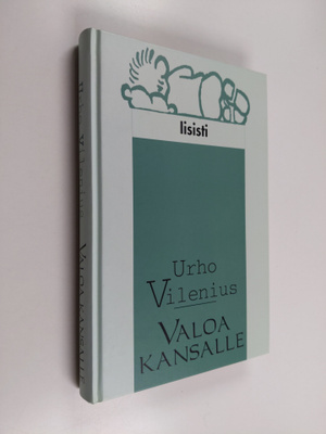 Urho Vilenius : Valoa kansalle : pakinoita (signeerattu)